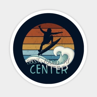 Just Found My Center Yoga Zen Surfer Green Wave Surfing Fun Magnet